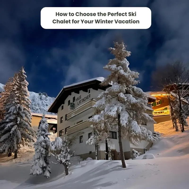 How to Choose the Right Ski Chalet for Your Winter Vacation