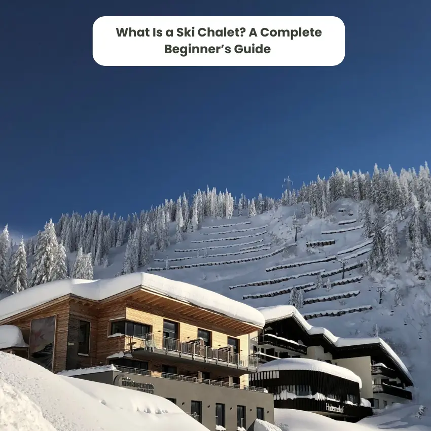 What Is A Ski Chalet? A Complete Beginner’s Guide
