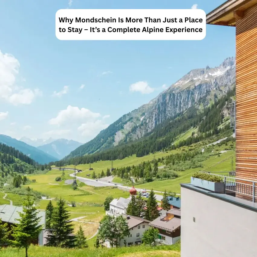 Why Mondschein Is More Than Just a Place to Stay: It’s a Complete Alpine Experience