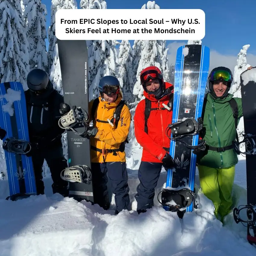 From EPIC Slopes to Local Soul: Why U.S. Skiers Feel at Home at the Mondschein