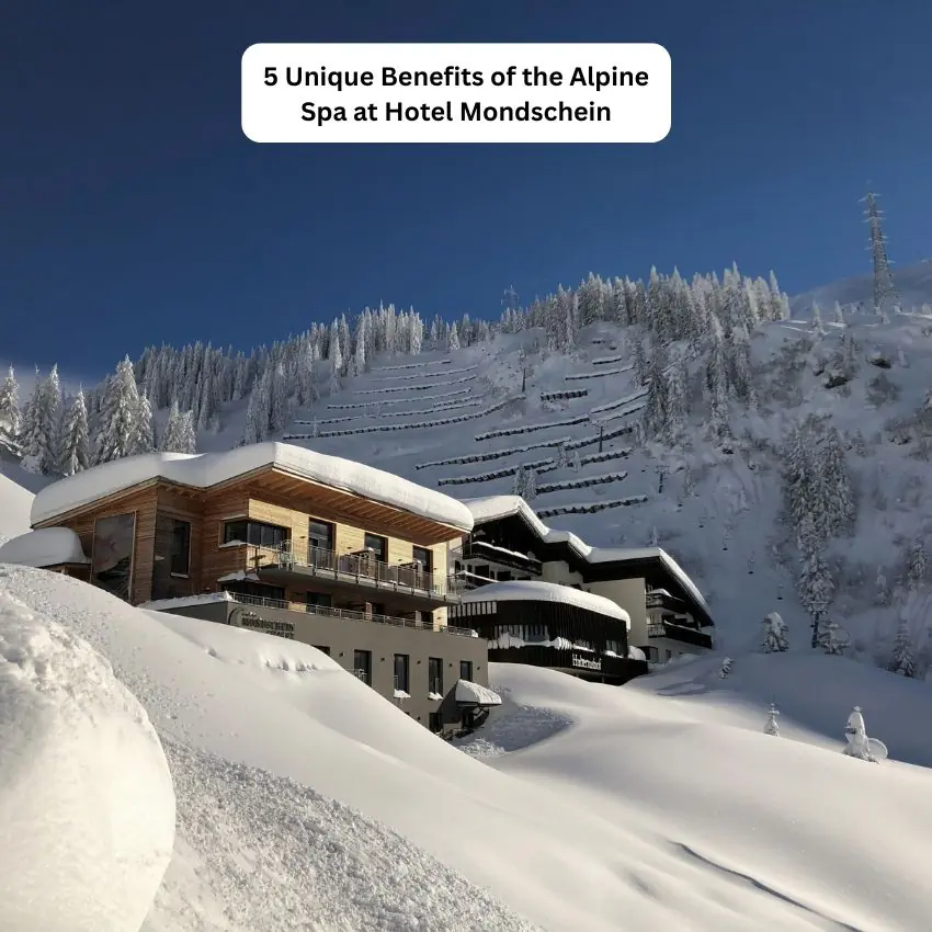 5 Unique Benefits of the Alpine Spa at Hotel Mondschein