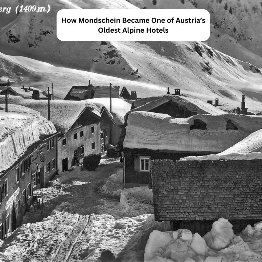 How Mondschein Became One of Austria’s Oldest Alpine Hotels