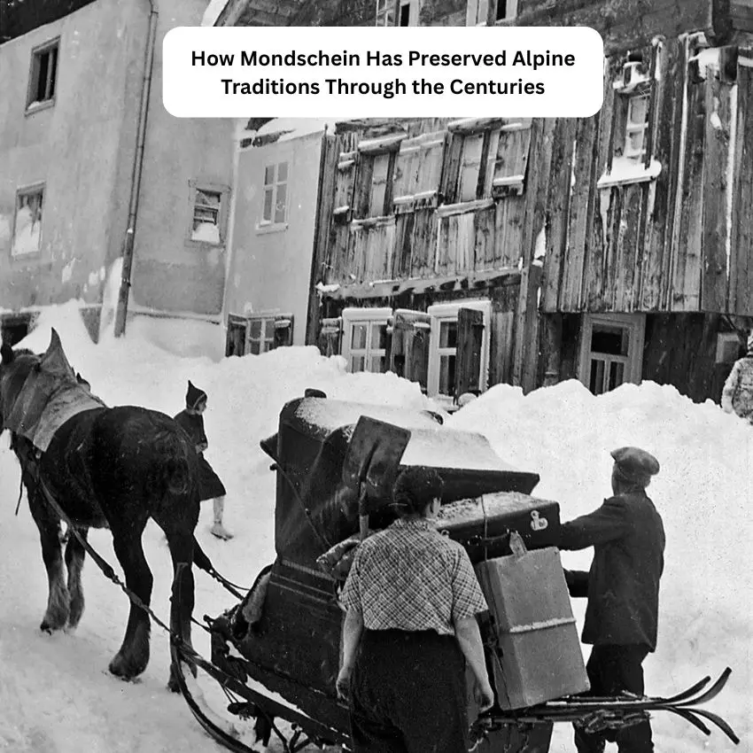 How Mondschein Has Preserved Alpine Traditions Through the Centuries