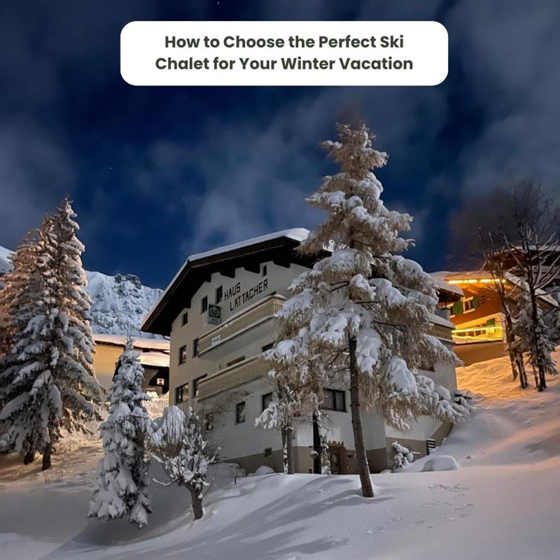 How To Choose The Perfect Ski Chalet For Your Winter Vacation