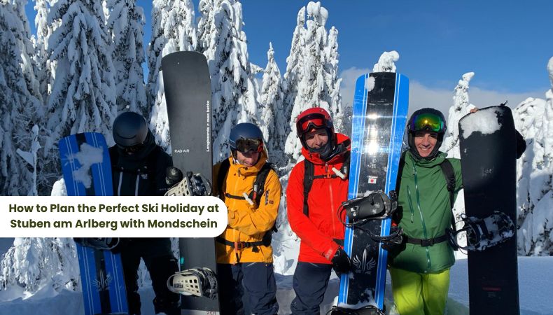 How To Plan The Perfect Ski Holiday At Stuben Am Arlberg With Mondschein (1)