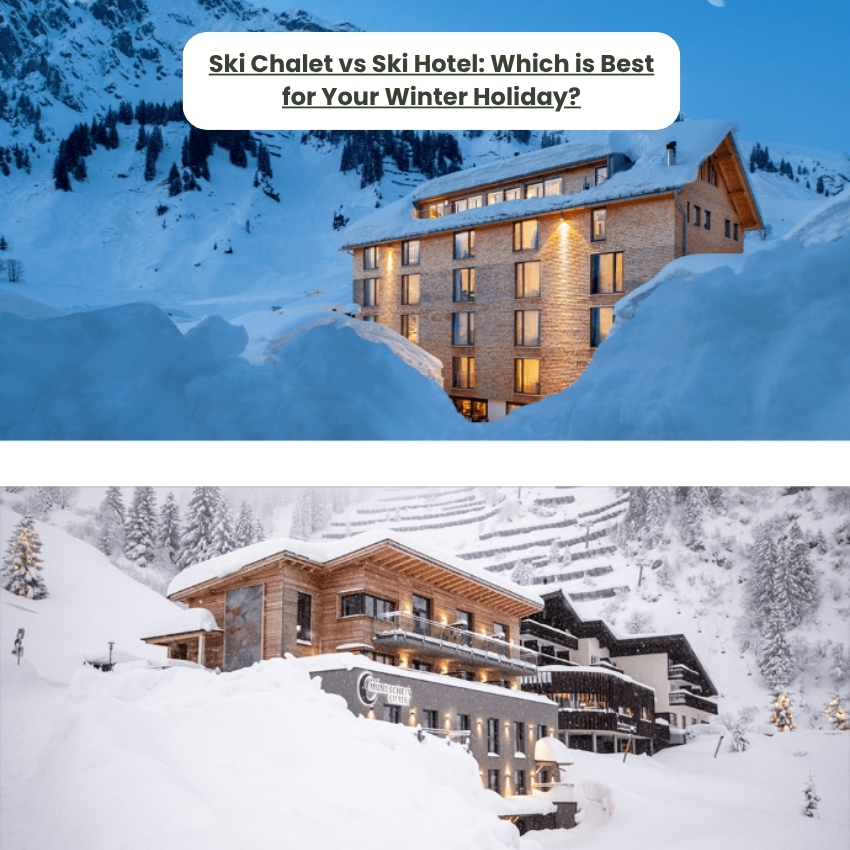 Ski Chalet Vs Ski Hotel Which Is Best For Your Winter Holiday
