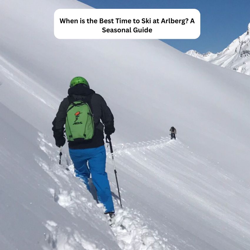 When is the Best Time to Ski at Arlberg
