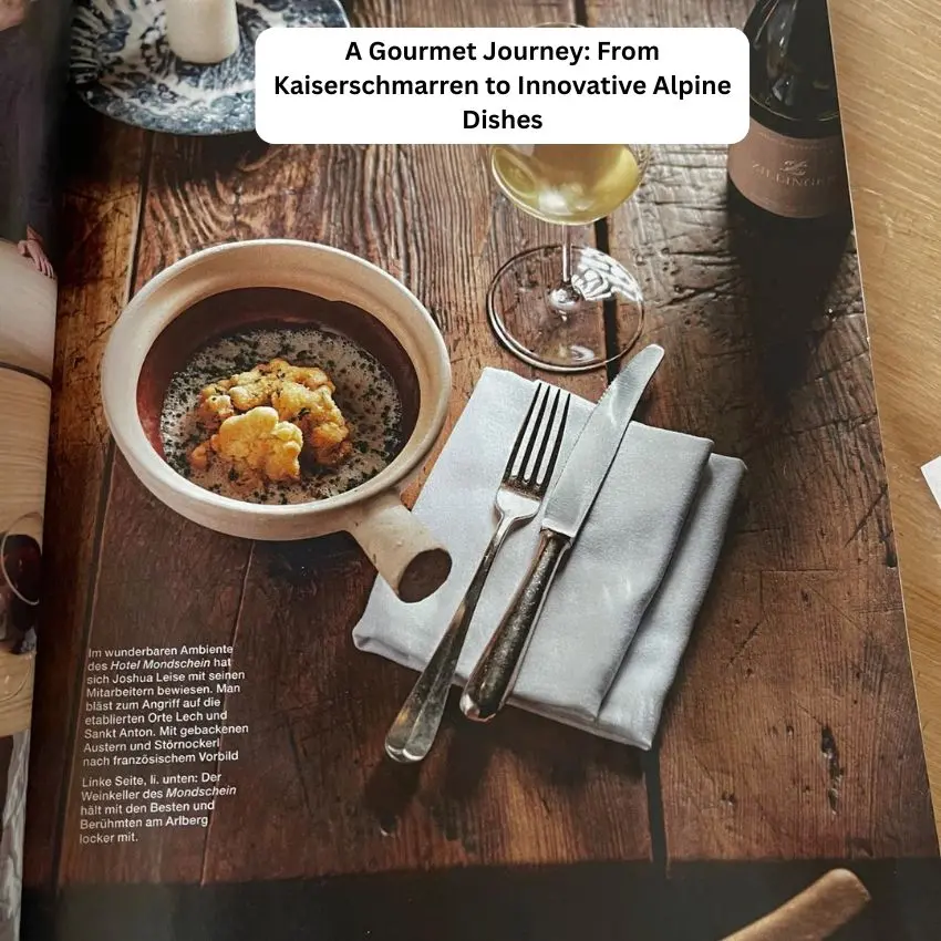 A Gourmet Journey: From Kaiserschmarren to Innovative Alpine Dishes