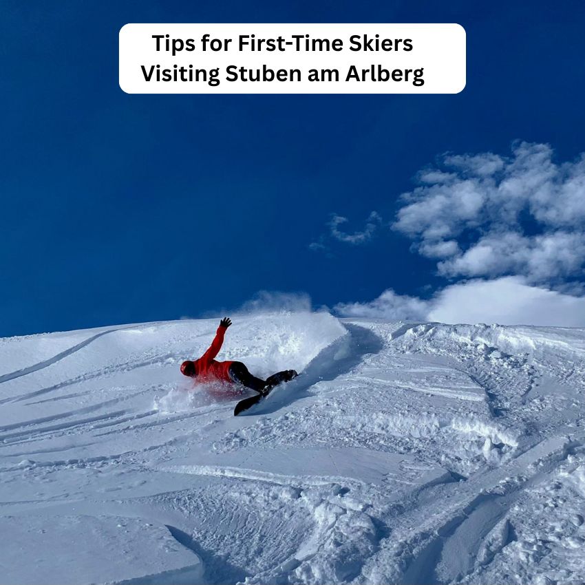 Tips for First Time Skiers Visiting Stuben am Arlberg