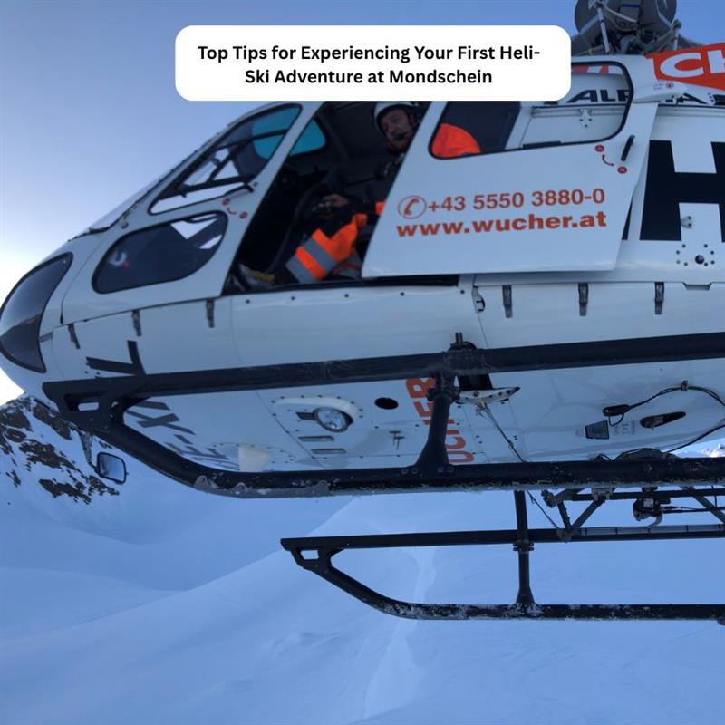 Top Tips for Experiencing Your First Heli-Ski Adventure at Mondschein