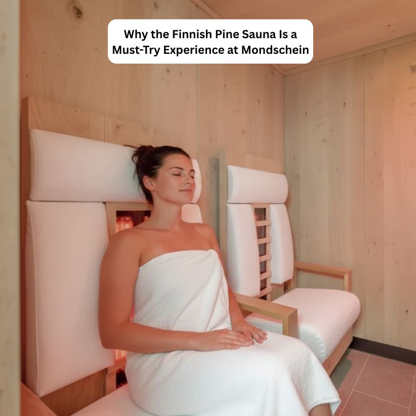 Why the Finnish Pine Sauna Is a Must-Try Experience at Mondschein