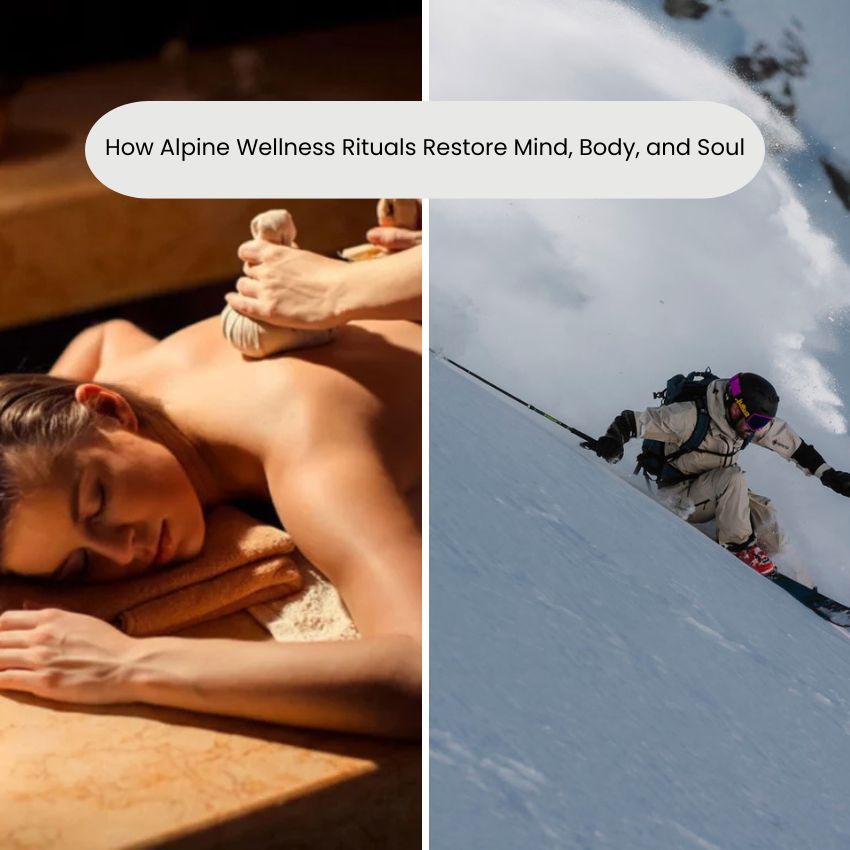 How Alpine Wellness Rituals Restore Mind, Body, and Soul