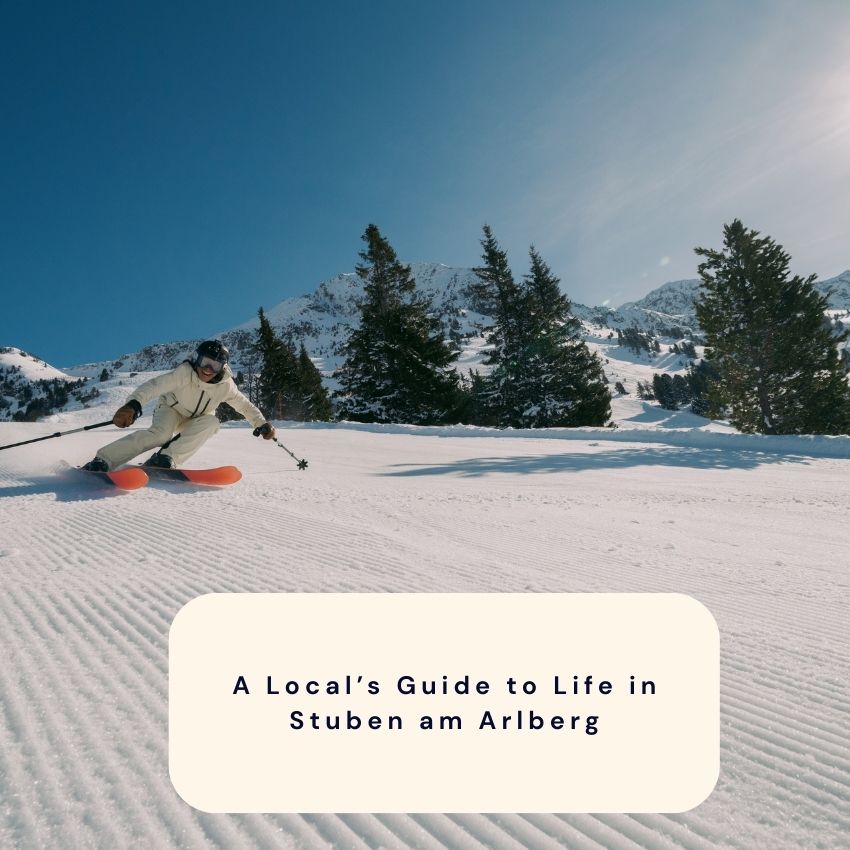 A Local’s Guide to Life in Stuben am Arlberg